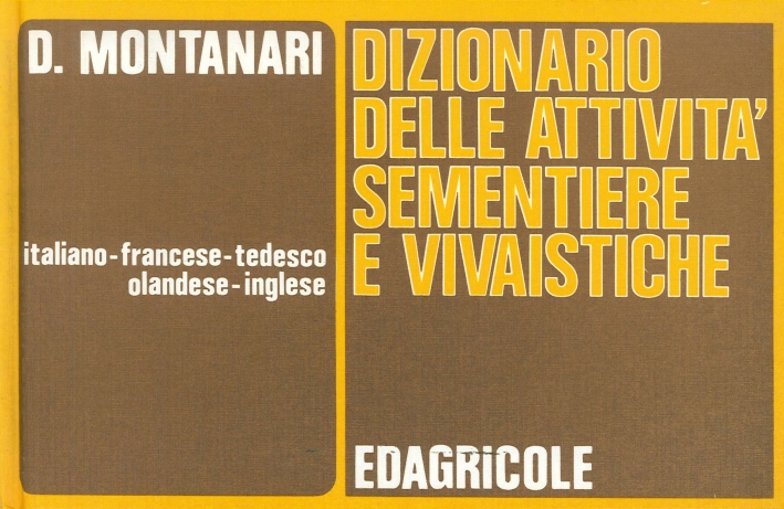 Dizionario delle Attività Sementiere e Vivaistiche. Italiano, Francese, Tedesco, Olandese, Inglese