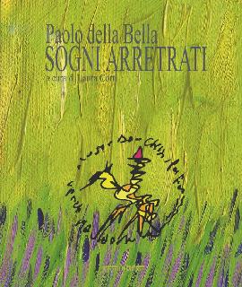 Paolo della Bella. Sogni arretrati