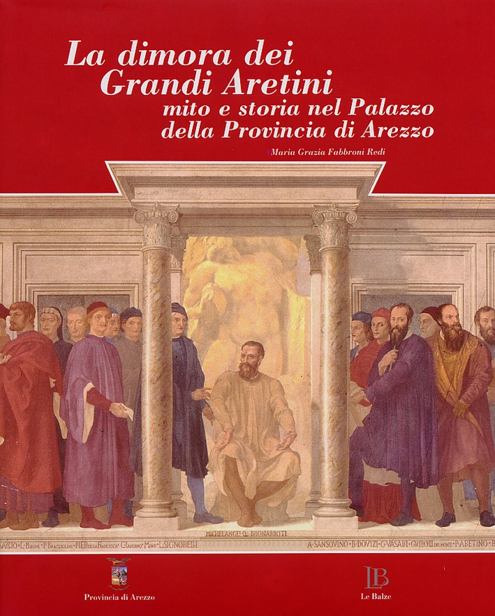 La Dimora dei Grandi Aretini. Mito e Storia nel Palazzo delle