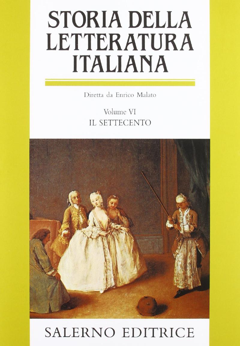 Storia della letteratura italiana. Il Settecento. Volume VI