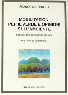 Mobilitazioni per il verde e opinioni sull'ambiente. I cittadini dei nuovi quartieri di Roma, con «Nota su un dibattito»