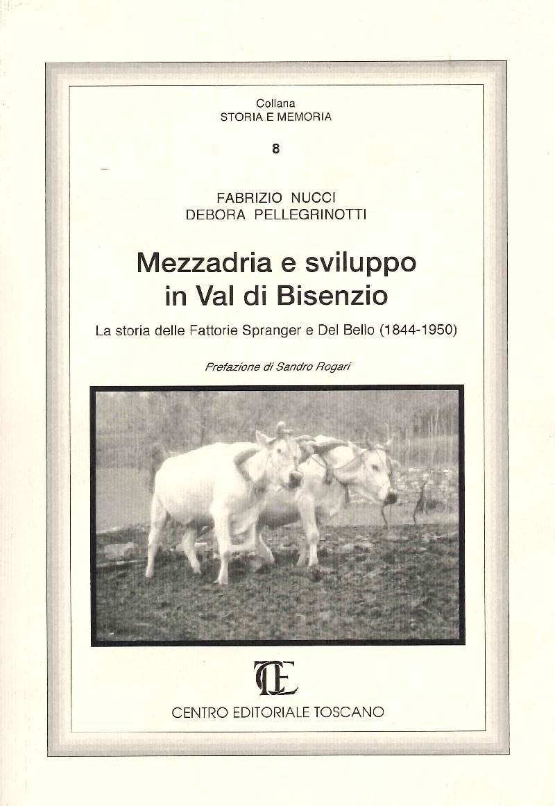 Mezzadria e sviluppo in val di Bisenzio. La storia delle fattorie Spranger  e Del Bello (1844-1950)