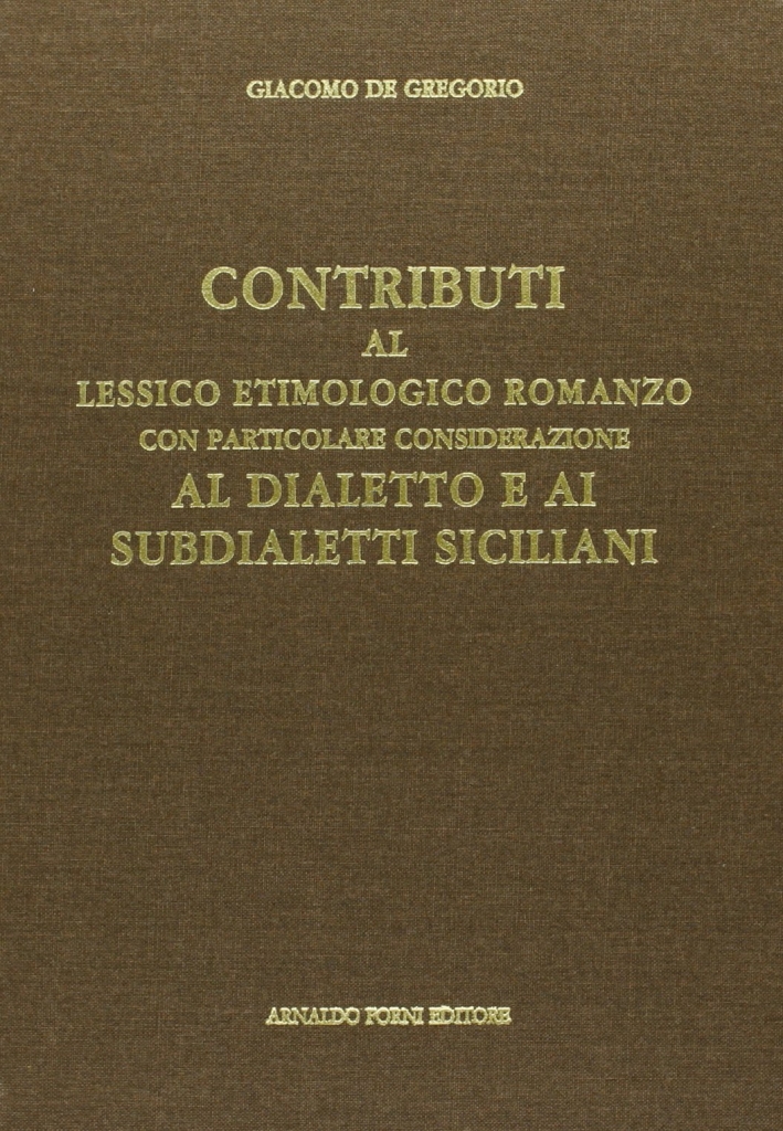 Contributo al lessico etimologico romanzo con considerazione ai subdialetti siciliani (rist. anast. 1920)