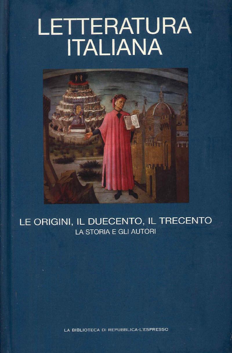 La letteratura italiana per saggi storicamente disposti. Vol. 1: Le  origini, il Duecento e il Trecento