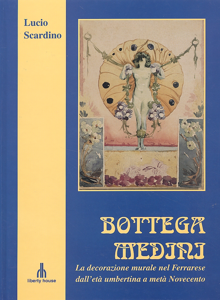 Bottega Medini. La Decorazione Murale nel Ferrarese dall'Età Umbertina a Metà Novecento