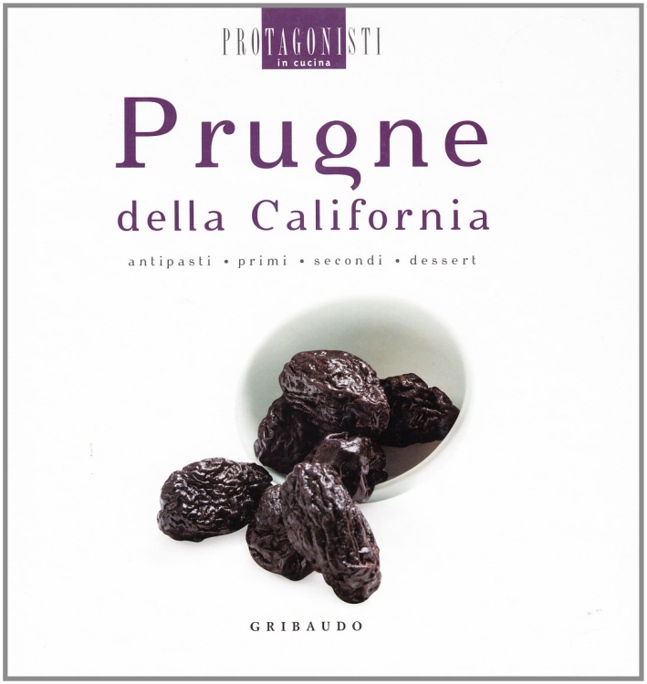 Frutta fresca. Antipasti, primi, secondi, dessert - Libro - Gribaudo -  Protagonisti in cucina