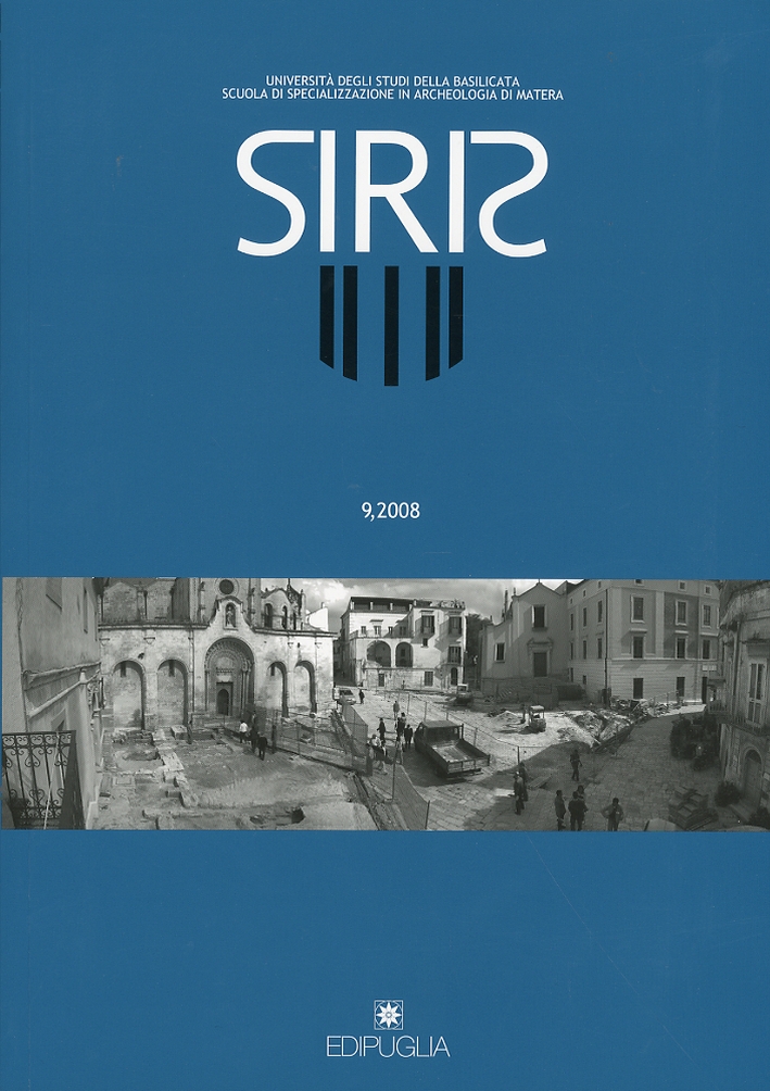 Siris. Studi e ricerche della Scuola di specializzazione in archeologia di Matera. Vol. 9. 2008