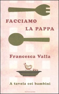 Facciamo la Pappa. A Tavola Coi Bambini