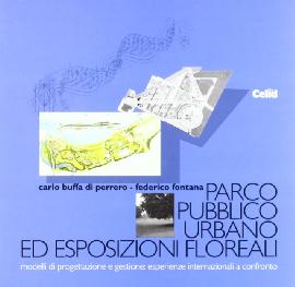 Parco pubblico urbano ed esposizioni floreali. Modelli di progettazione e gestione. Esperienze internazionali a confronto