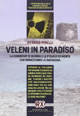 Veleni in paradiso. La sindrome di Quirra e le polveri di morte che minacciano la Sardegna