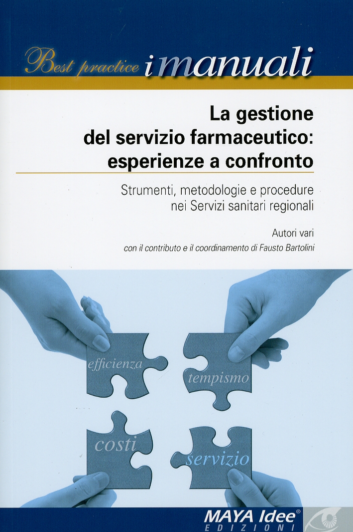 La gestione del servizio farmaceutico. Esperienze a confronto. Strumenti, metodologie e procedure nei servizi sanitari regionali