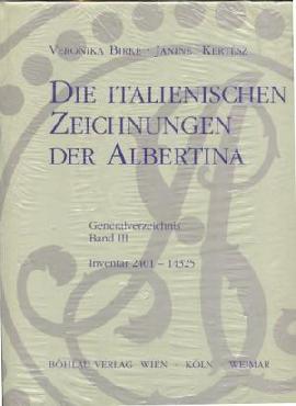 Die Italienischen Zeichnungen der Albertina. Band III. Inventar 2401-14325