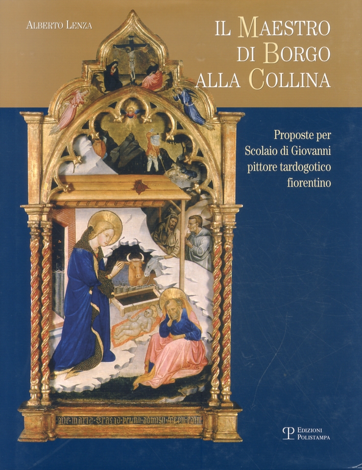 Il Maestro di Borgo alla Collina. Alcune Proposte per Scolaio di Giovanni, Pittore Tardogotico Fiorentino