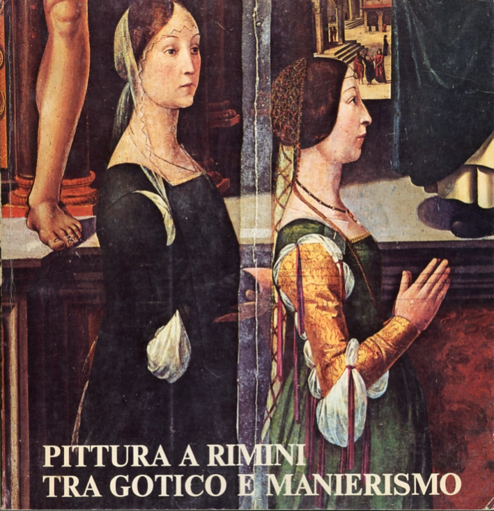 Pittura a Rimini tra gotico e manierismo. Recupero e restauro del ...