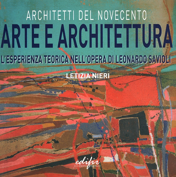 Arte e Architettura. L'Esperienza Teorica nell'Opera di Leonardo Savioli