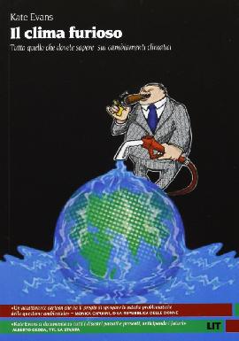 Il clima furioso. Tutto quello che dovete sapere sui cambiamenti climatici