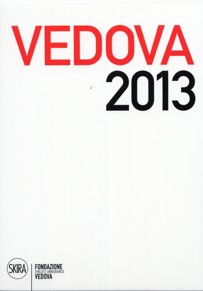 Emilio Vedova. Cosiddetti Carnevali. Emilio Vedova 2013