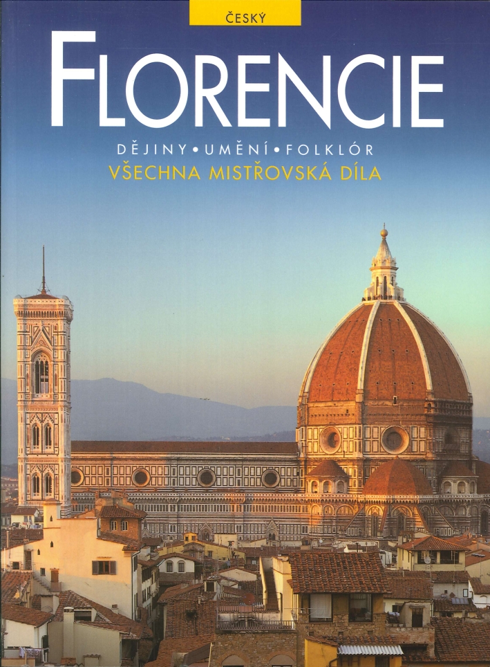 Florencie. Dejiny, Umnì, Folklor. Vsechna Mistrovskà Dìla