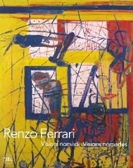 Renzo Ferrari. Visioni nomadi