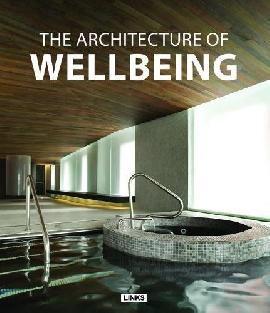 The architecture of wellbeing. Ediz. illustrata