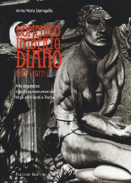 Domenico Umberto Diano (1887-1977). Arte Decorativa e Scultura Monumentale negli Anni Venti e Trenta