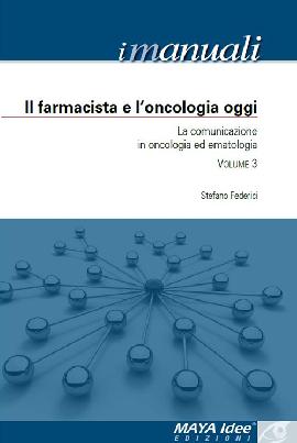 Il farmacista e l'oncologia oggi. La comunicazione in oncologia ed ematologia