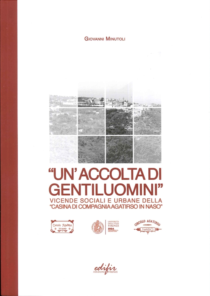 "Un'Accolta di Gentiluomini". Vicende Sociali e Urbane della "Casina di Compagnia Agatirso in Naso"