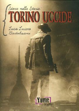 Torino uccide. Storie nella storia