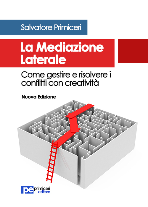 La Mediazione Laterale. Come gestire e risolvere i conflitti con creativitÃ