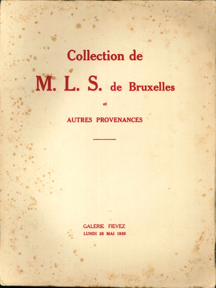 Collection De M. L. S. De Bruxelles Et Autres Provenances