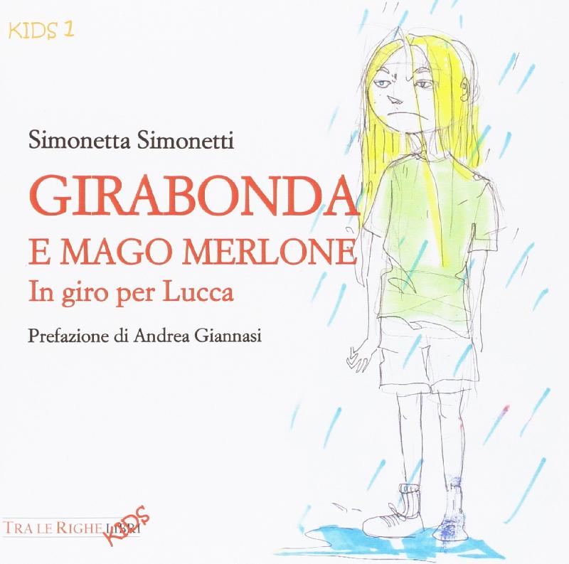 Girabonda e mago Merlone. In giro per Lucca