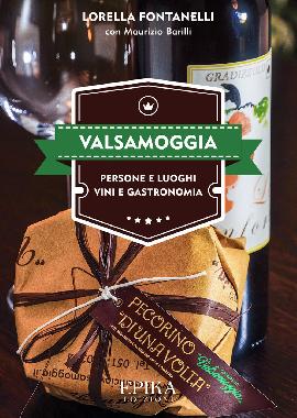 Valsamoggia. Persone e luoghi, vini e gastronomia