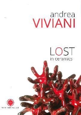 Andrea Viviani. Lost in ceramics.