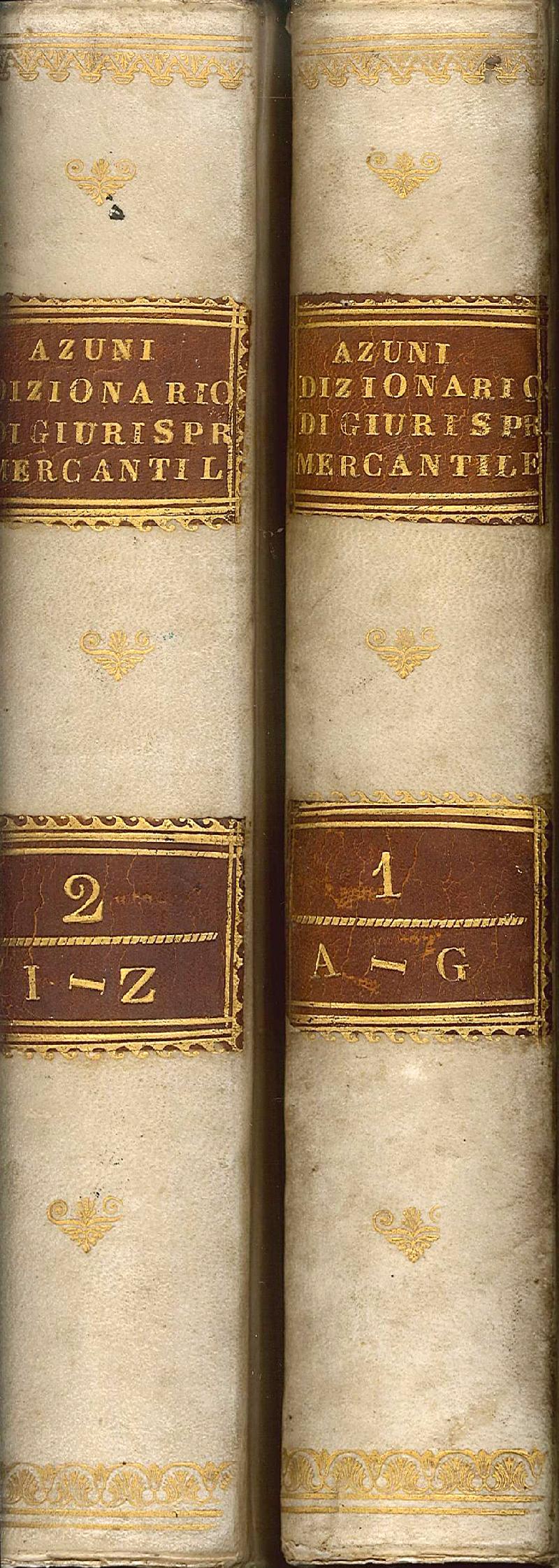 Dizionario Universale Ragionato della Giurisprudenza Mercantile del Sig. Senatore D. A. Azumi. Quarta Edizione nella Quale è Fusa una Nuova Giurisprudenza dell'Avvocato Giuliano Ricci