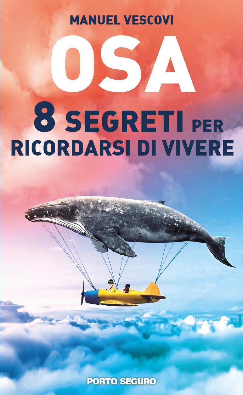 Osa. 8 segreti per ricordarsi di vivere