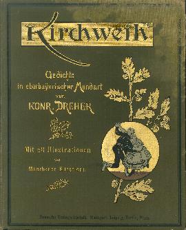 Kirchweih Gedichte in Oberbayerischer Mundart Von Konr Dreher