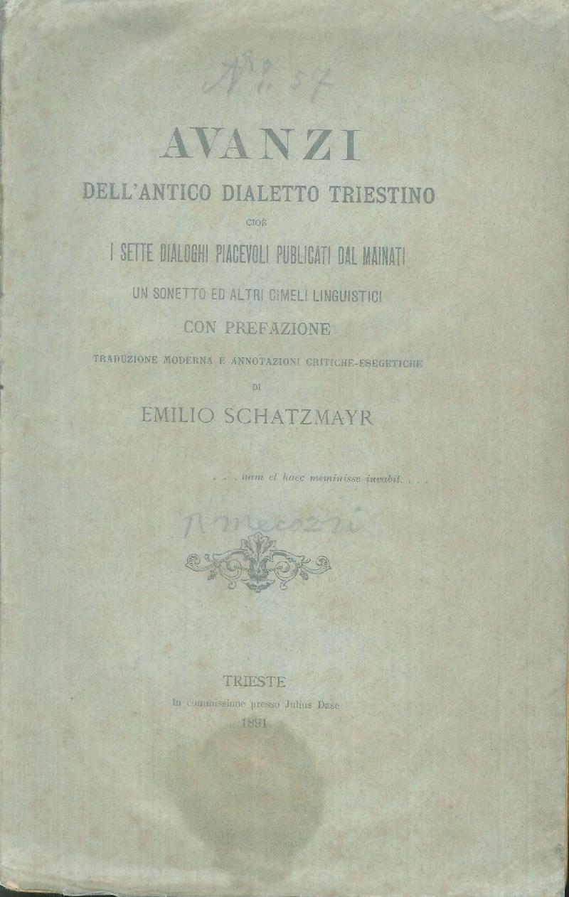 Avanzi dell Antico Dialetto Triestino. Cioè i Sette Dialoghi Piacevoli Publicati dal Mainati