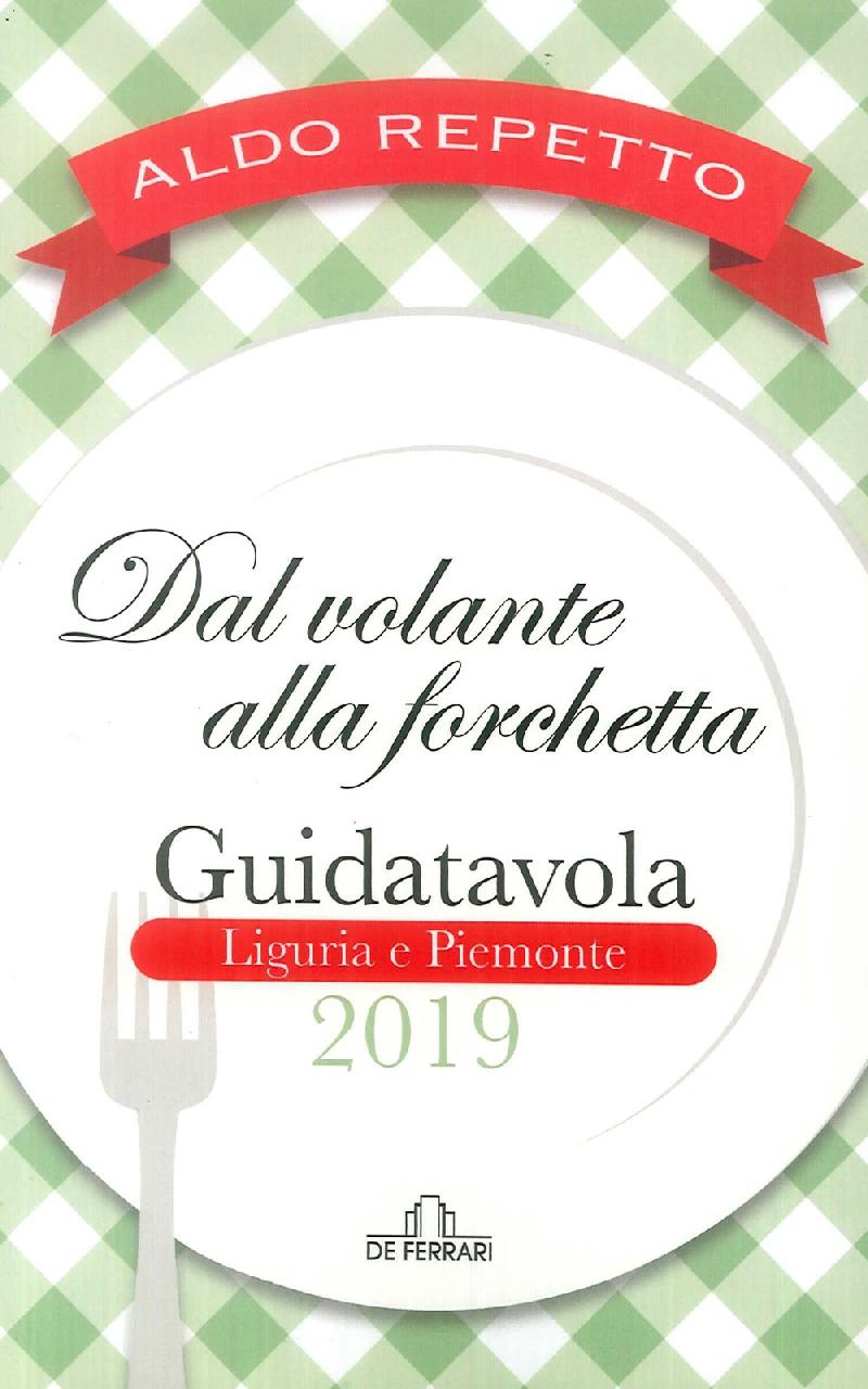 Dal Volante alla Forchetta. Guidatavola Liguria e Piemonte 2019