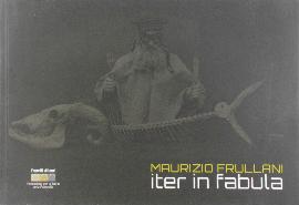 Maurizio Frullani. Iter in Fabula
