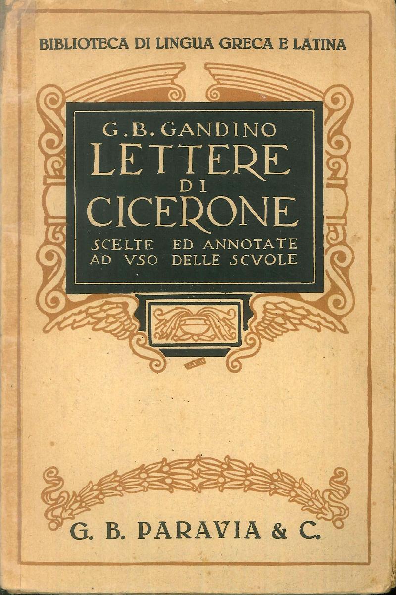 Lettere di Cicerone scelte ed annotate ad uso delle scuole