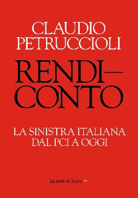 Rendiconto. La sinistra italiana dal PCI a oggi