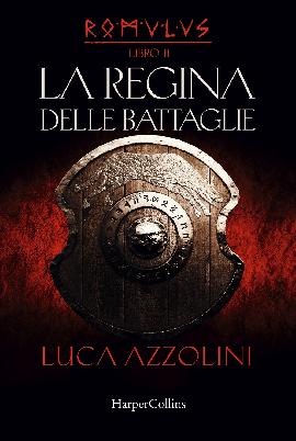 La regina delle battaglie. Romulus. Vol. 2