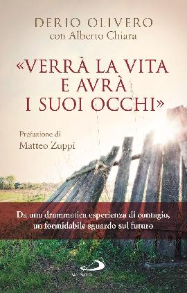 «Verrà la vita e avrà i suoi occhi»