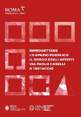 Riprogettare lo spazio pubblico: il borgo degli artisti via Paolo Caselli a Testaccio