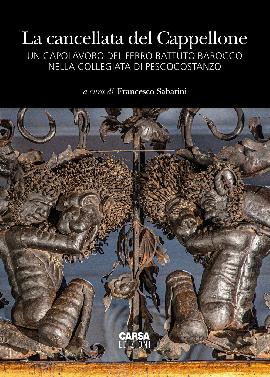 La Cancellata del Cappellone. Un Capolavoro del Ferro Battuto Barocco nella Collegiata di Pescocostanzo