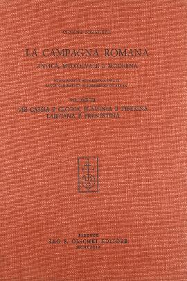 La campagna romana antica, medioevale e moderna. Vol. 3: Via Cassia e Clodia, Flaminia e Tiberina, Labicana e Prenestina