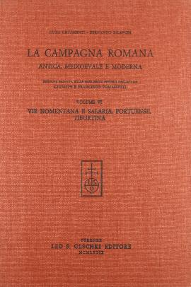 La campagna romana antica, medioevale e moderna. Vol. 6: Vie Nomentana e Salaria, Portuense, Tiburtina