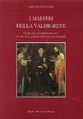 I Maestri della Valdigreve. Guida alle più Imporatnti Opere di Arte Sacra Presente nel Territorio Comunale