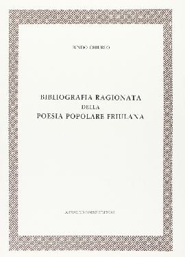 Bibliografia ragionata della poesia popolare friulana (rist. anast. 1920)
