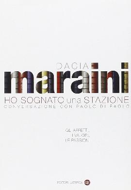 Ho sognato una stazione. Gli affetti, i valori, le passioni. Conversazione